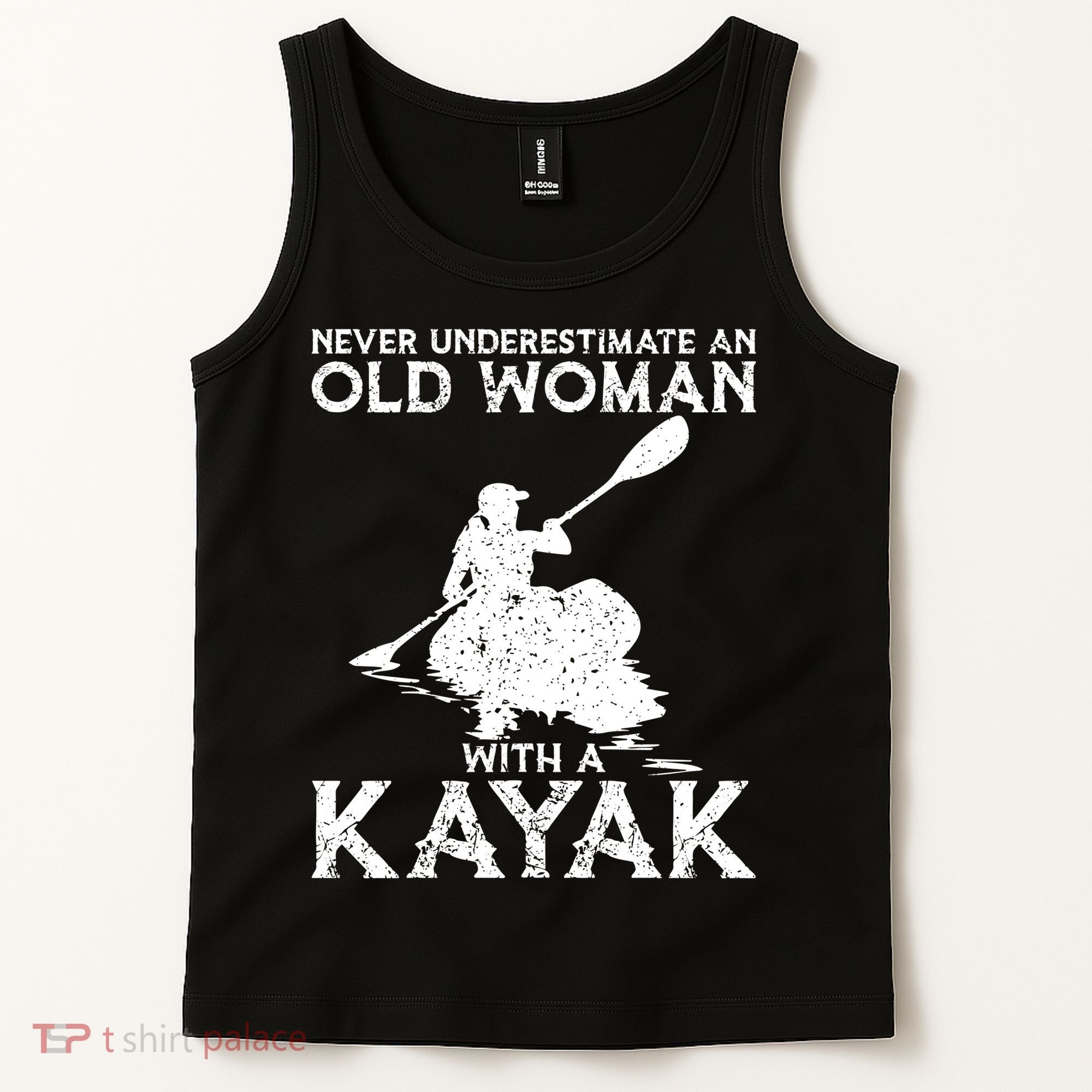 Kayaking Never Underestimate An Old With A Kayak Meaningful Gift Tank Top