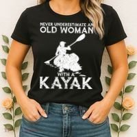 Kayaking Never Underestimate An Old With A Kayak Meaningful Gift Women's T-Shirt thumb 2