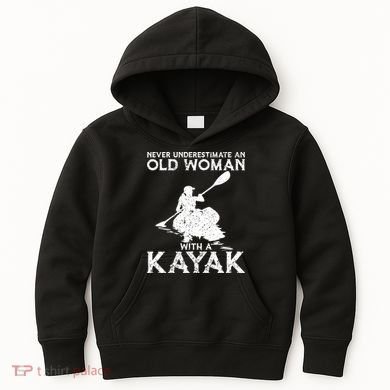 Kayaking Never Underestimate An Old With A Kayak Meaningful Gift Kids Hoodie