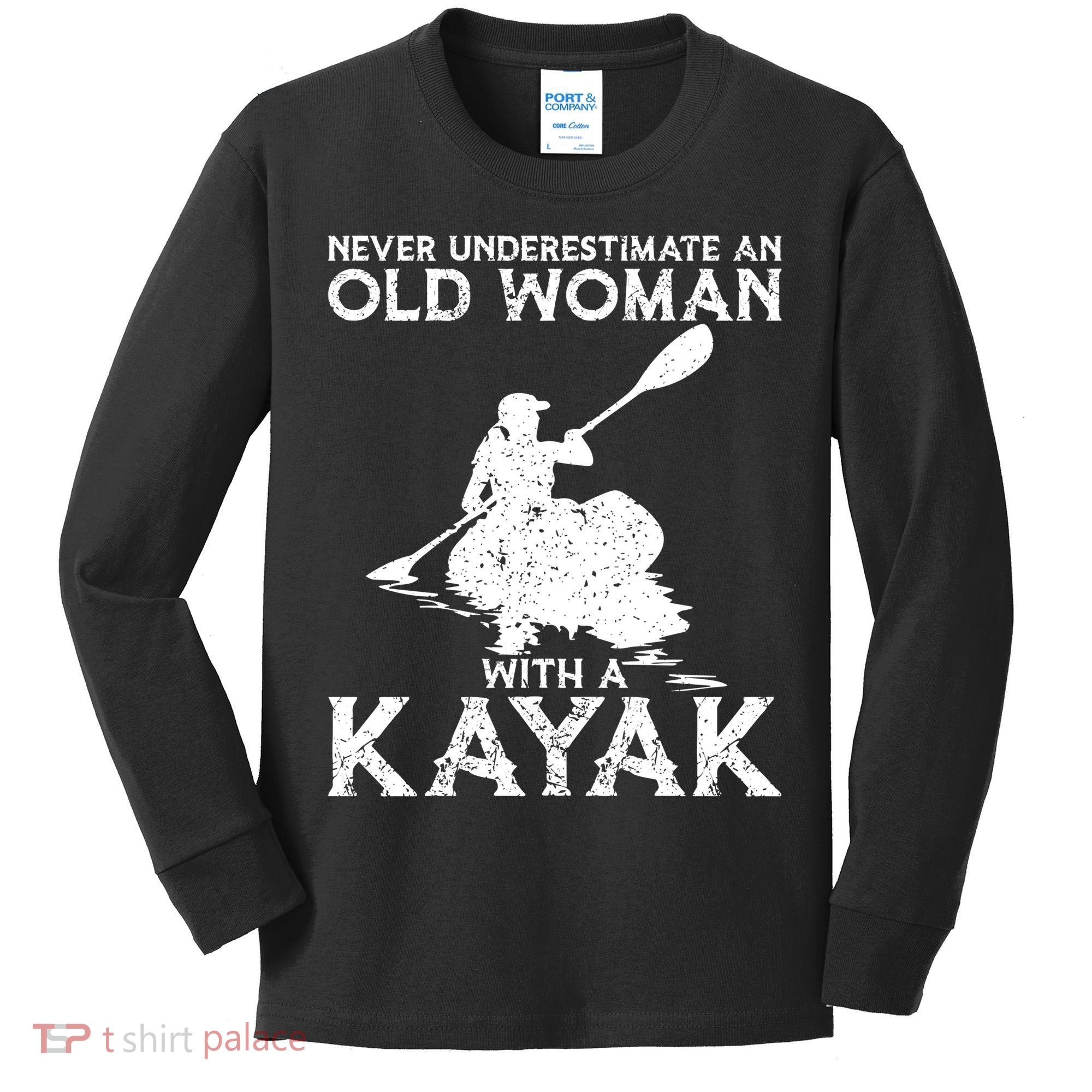 Kayaking Never Underestimate An Old With A Kayak Meaningful Gift Kids Long Sleeve Shirt