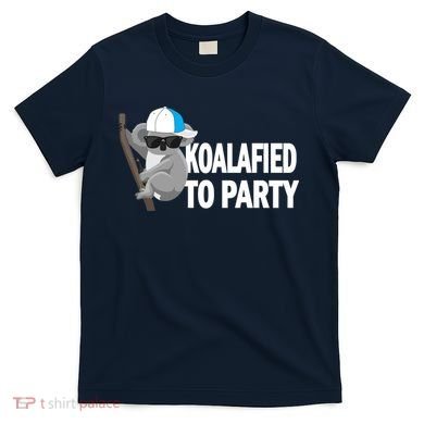 Koalafied To Party T-Shirt