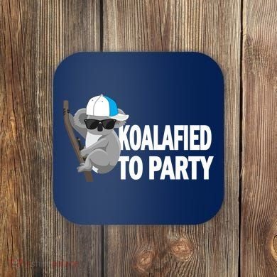 Koalafied To Party Coaster