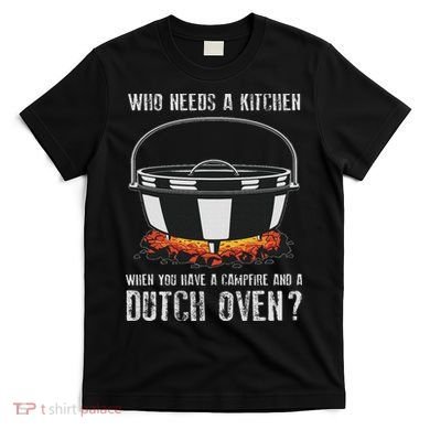 Kitchen Outdoor Campfire Cooking Dutch Oven T-Shirt