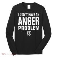 Kevin Owens I Don’t Have An Anger Problem Long Sleeve Shirt thumb 0