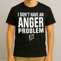 Kevin Owens I Don’t Have An Anger Problem T-Shirt thumb 3