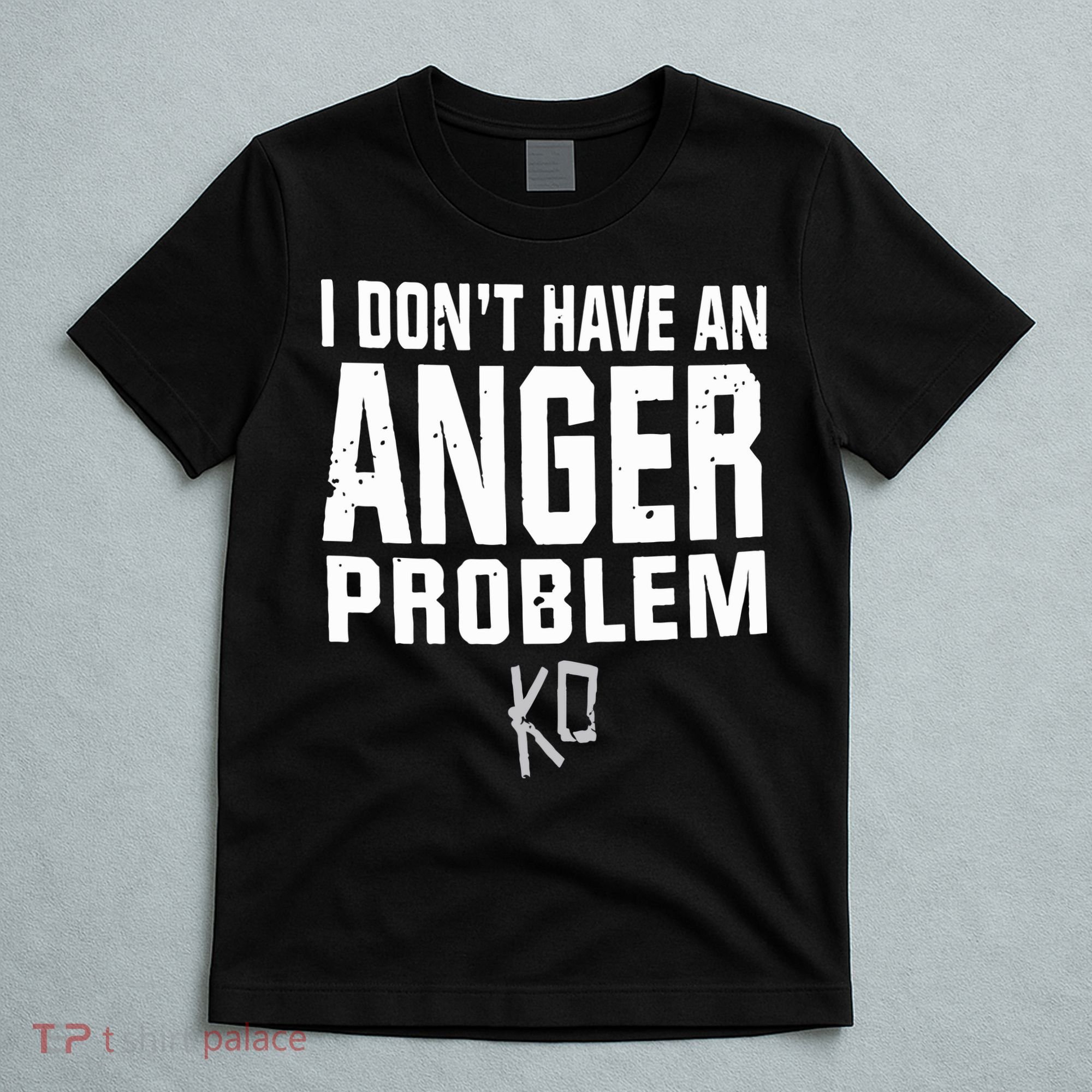 Kevin Owens I Don’t Have An Anger Problem T-Shirt