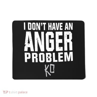 Kevin Owens I Don’t Have An Anger Problem Mousepad