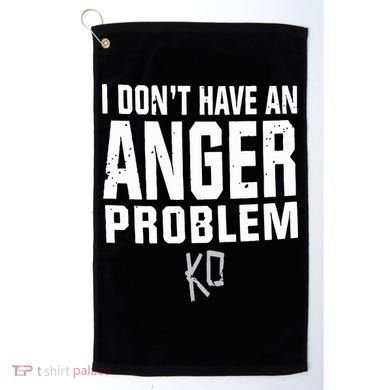 Kevin Owens I Don’t Have An Anger Problem Golf Towel