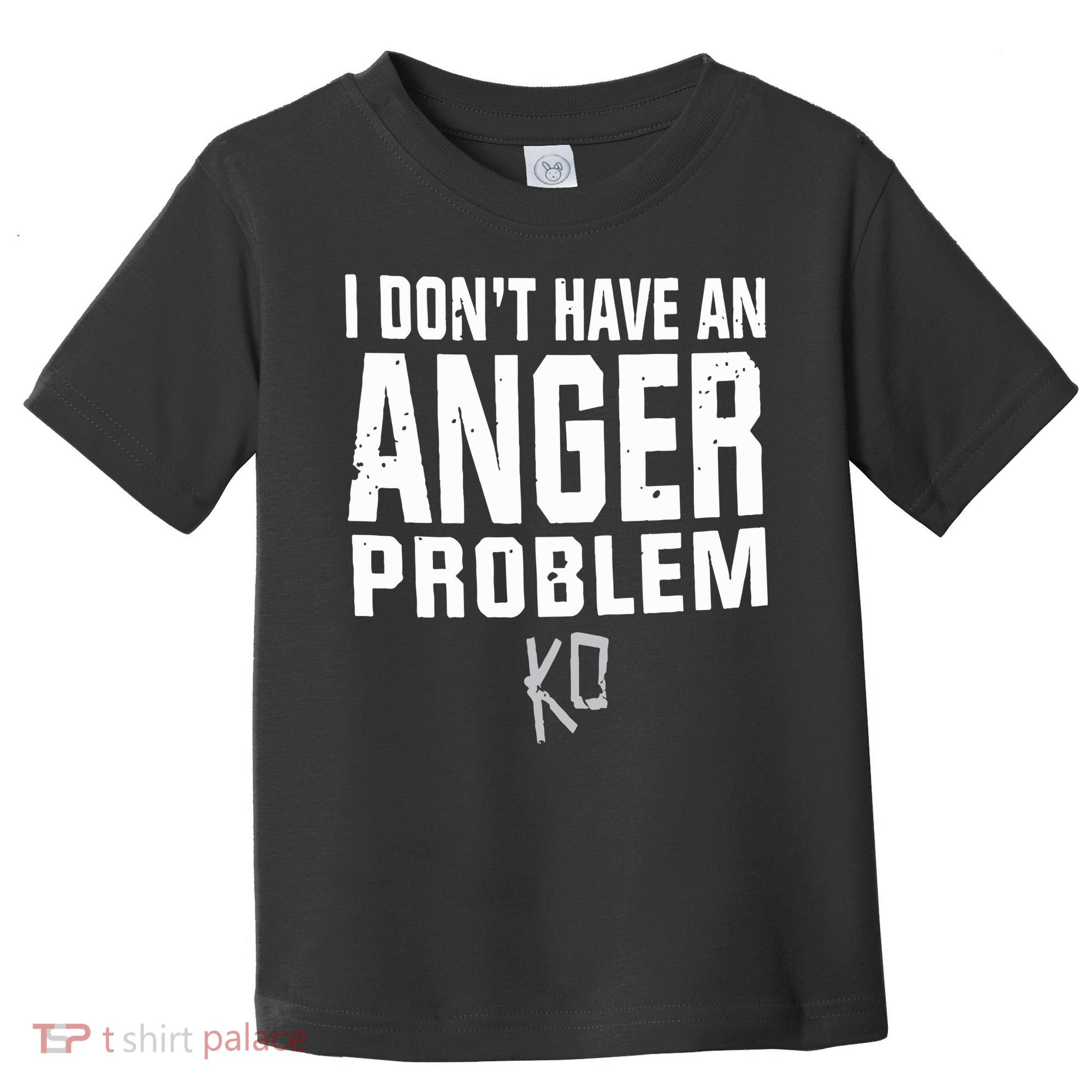 Kevin Owens I Don’t Have An Anger Problem Toddler T-Shirt