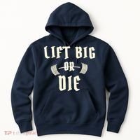 King Of Juco Merch Lift Big Or Die Hoodie thumb 0