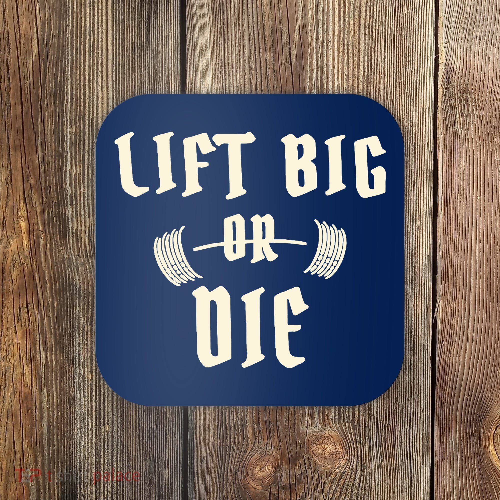 King Of Juco Merch Lift Big Or Die Coaster