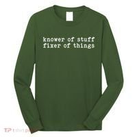 Knower Of Stuff Fixer Of Things Long Sleeve Shirt thumb 0