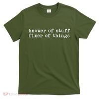 Knower Of Stuff Fixer Of Things T-Shirt thumb 0