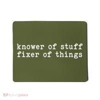 Knower Of Stuff Fixer Of Things Mousepad thumb 0
