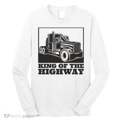 King Of The Highway Trucker Long Sleeve Shirt