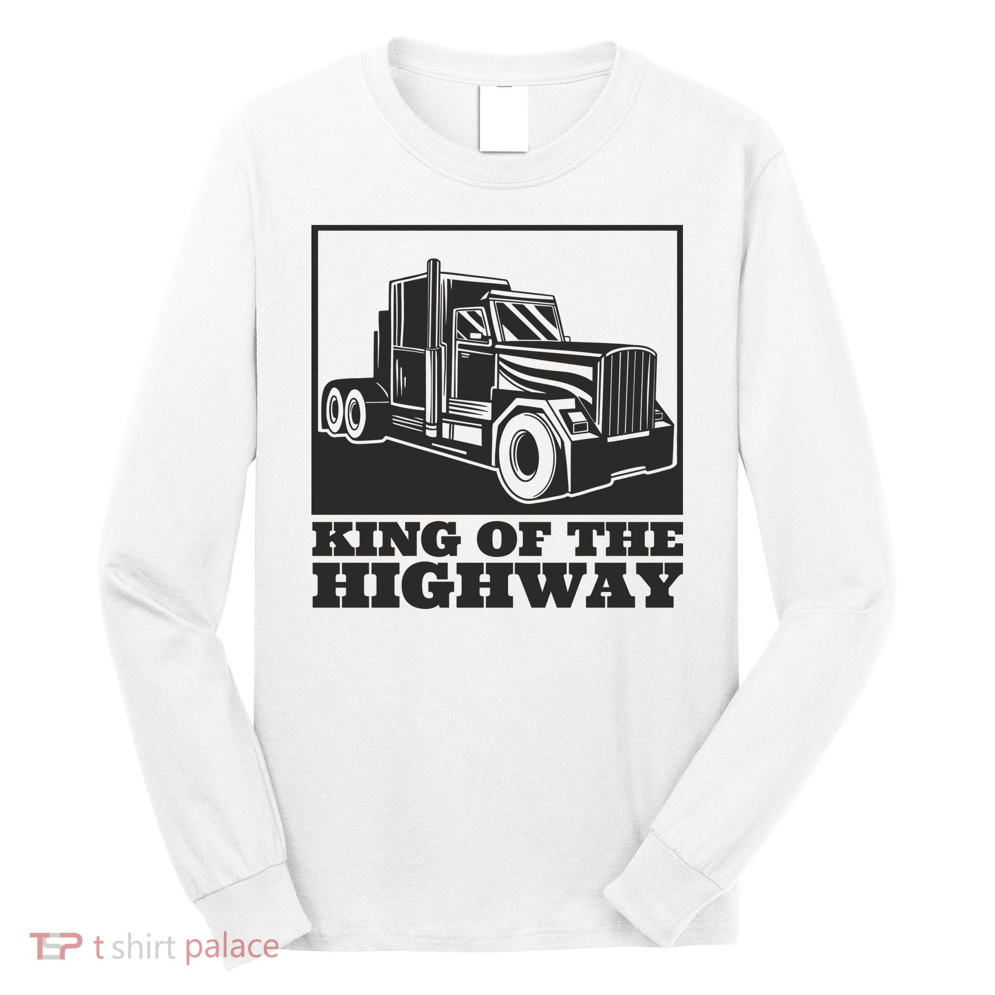 King Of The Highway Trucker Long Sleeve Shirt