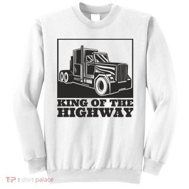 King Of The Highway Trucker Sweatshirt