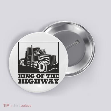 King Of The Highway Trucker Button