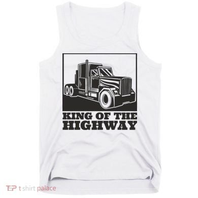 King Of The Highway Trucker Tank Top