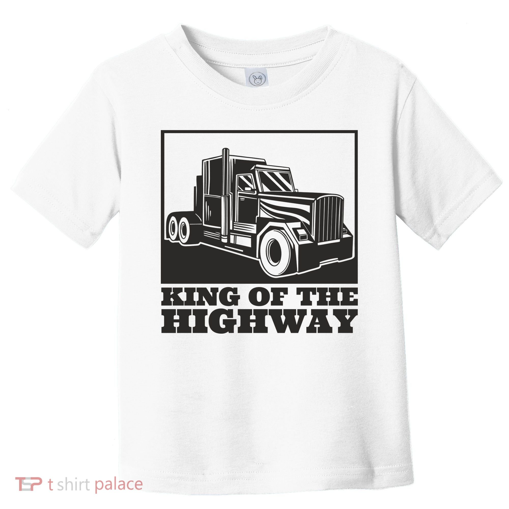 King Of The Highway Trucker Toddler T-Shirt