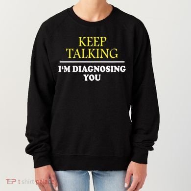 Keep On Talking Psychology Diagnose Graphic Women's Sweatshirt