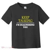 Keep On Talking Psychology Diagnose Graphic Toddler T-Shirt thumb 0