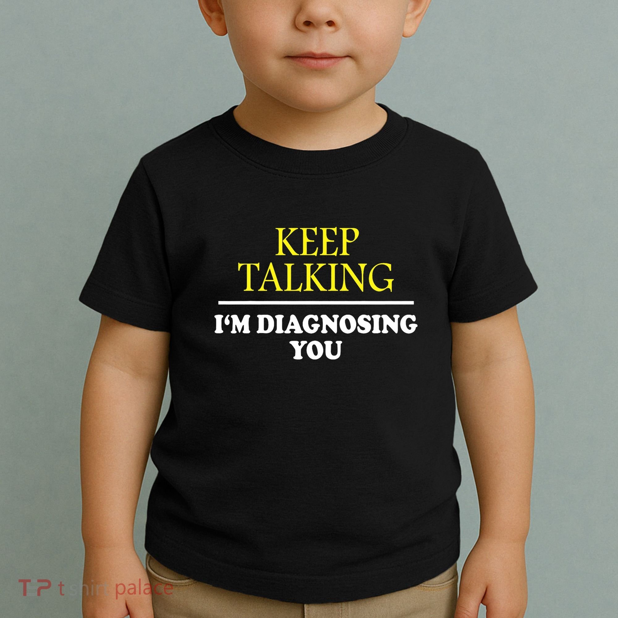 Keep On Talking Psychology Diagnose Graphic Toddler T-Shirt