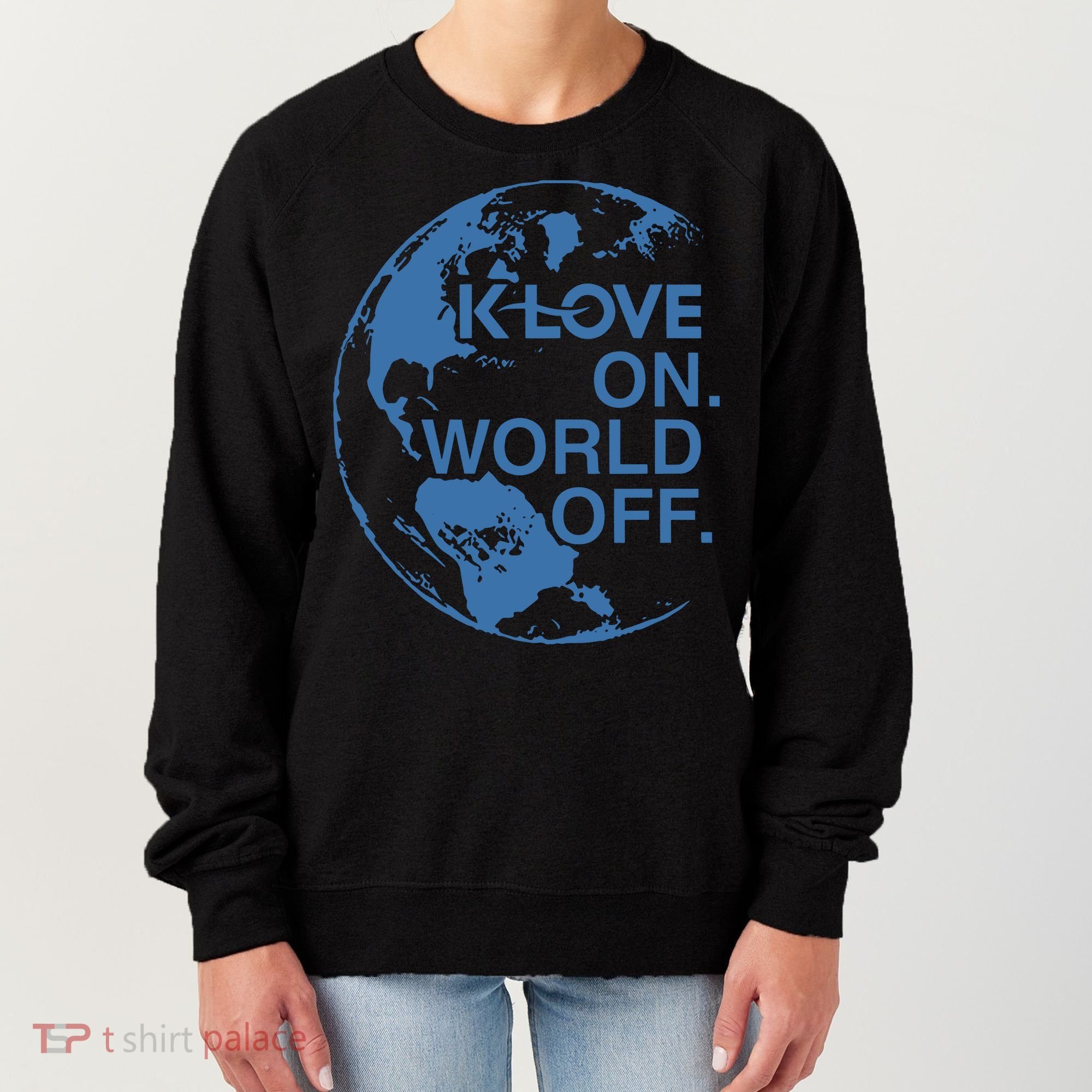 Klove On World Off Women's Sweatshirt