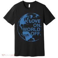 Klove On World Off Premium T-Shirt thumb 0