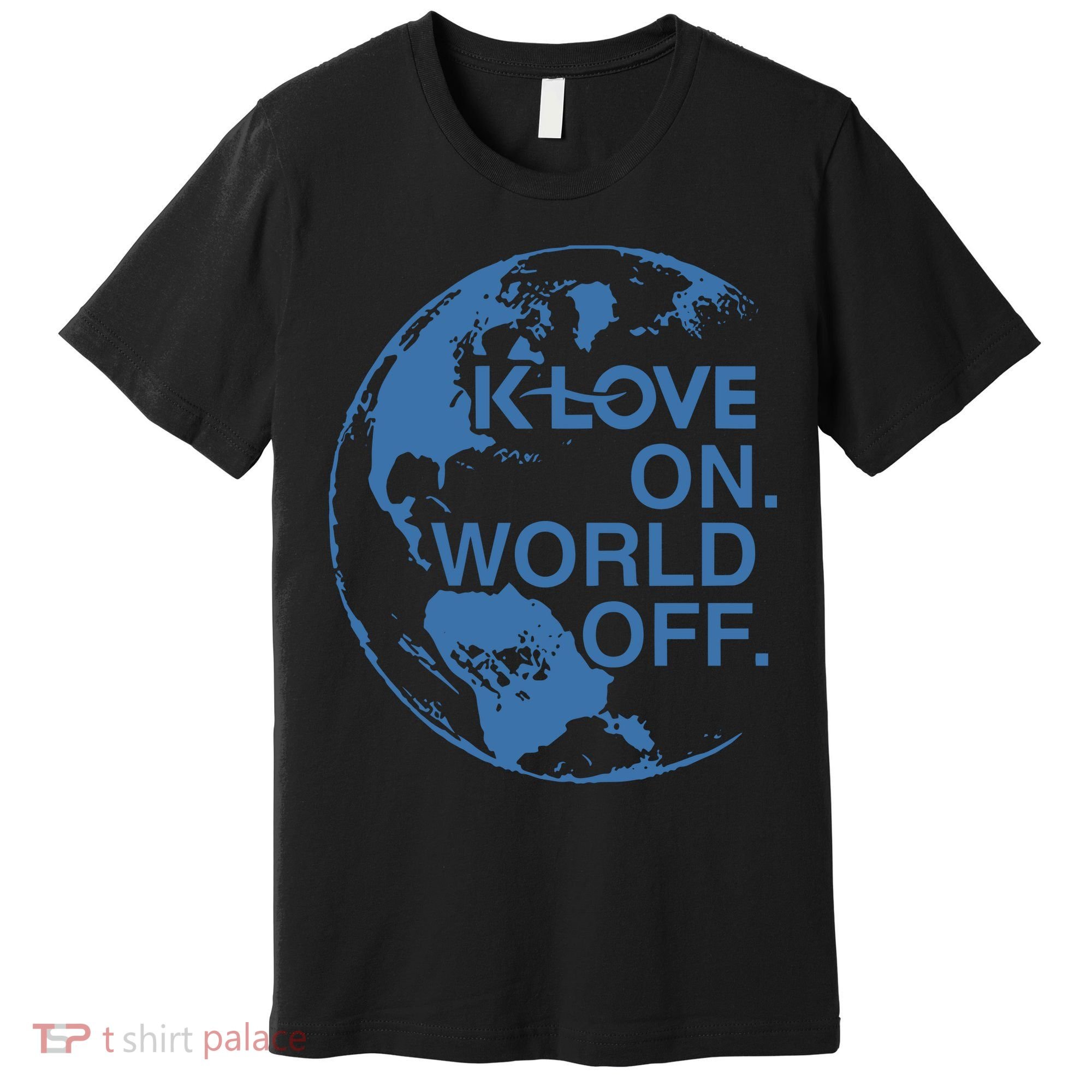 Klove On World Off Premium T-Shirt