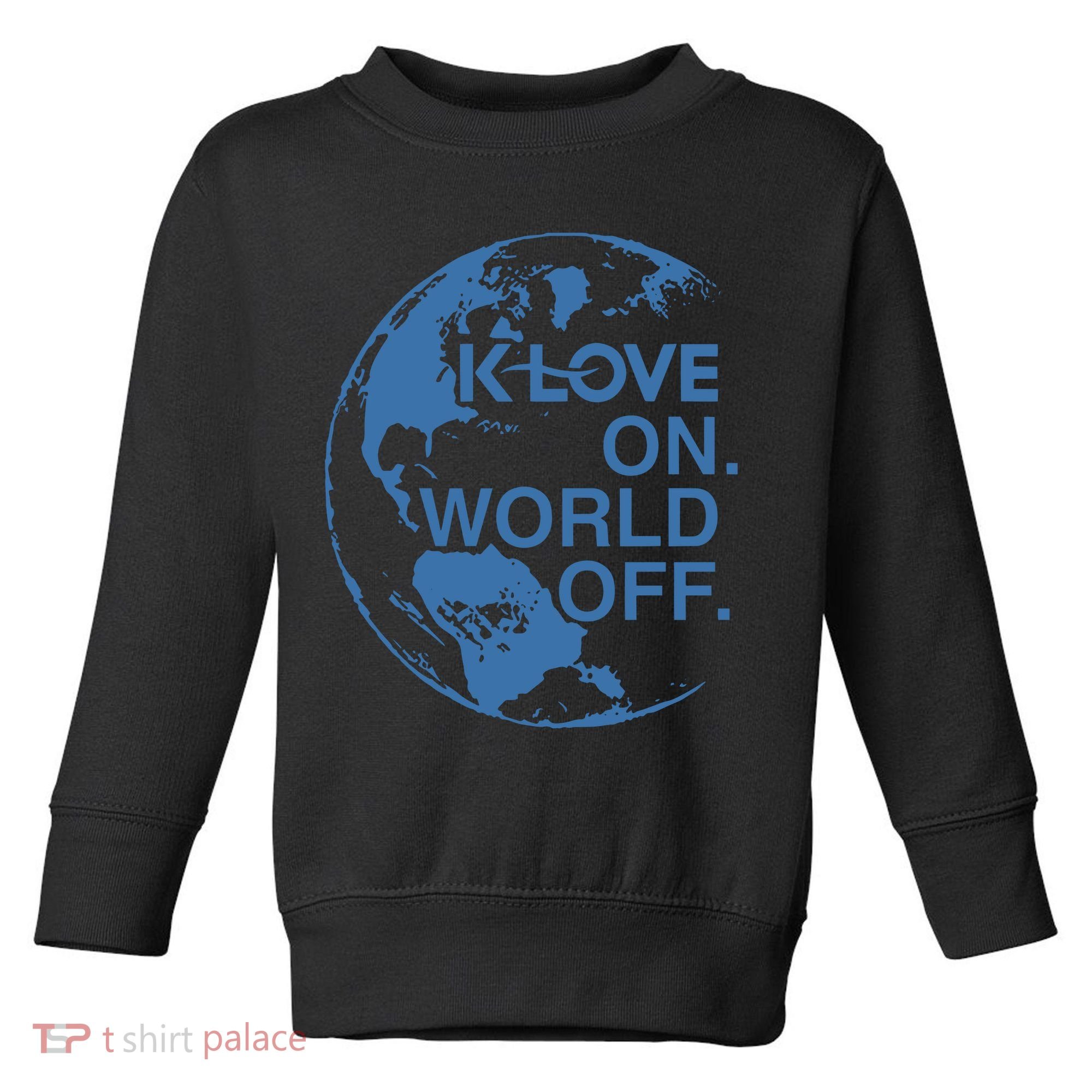 Klove On World Off Toddler Sweatshirt