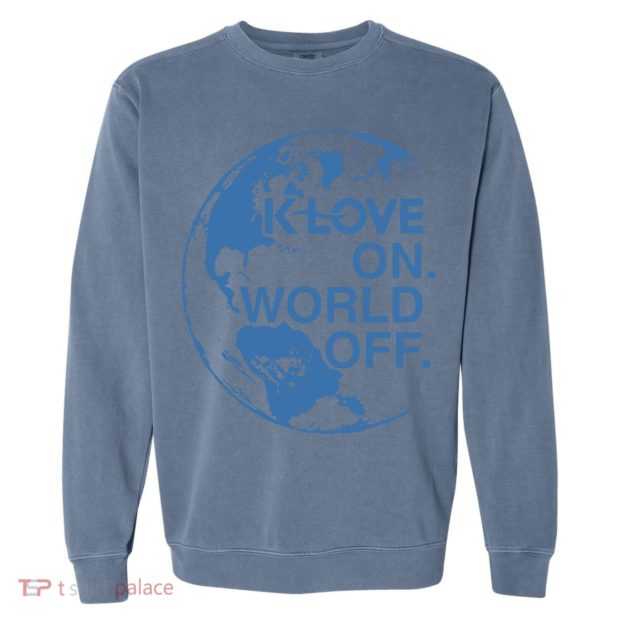 Klove On World Off Garment-Dyed Sweatshirt