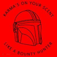 Karma’s On Your Scent Like A Bounty Hunter Me And Karma Vibe Like That Santa Hat thumb 1