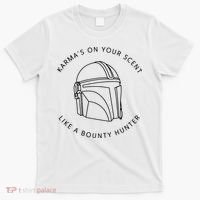 Karma’s On Your Scent Like A Bounty Hunter Me And Karma Vibe Like That T-Shirt thumb 0