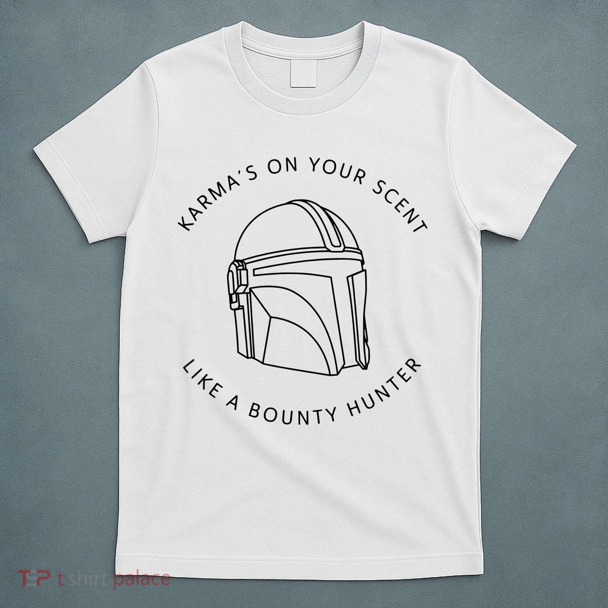 Karma’s On Your Scent Like A Bounty Hunter Me And Karma Vibe Like That T-Shirt