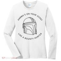 Karma’s On Your Scent Like A Bounty Hunter Me And Karma Vibe Like That Women's Long Sleeve Shirt thumb 0