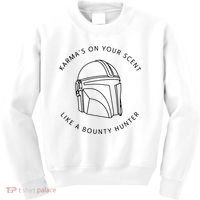 Karma’s On Your Scent Like A Bounty Hunter Me And Karma Vibe Like That Kids Sweatshirt thumb 0