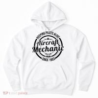 Keeping Pilots Alive Aircraft Mechanic Since 1903 Hoodie thumb 0