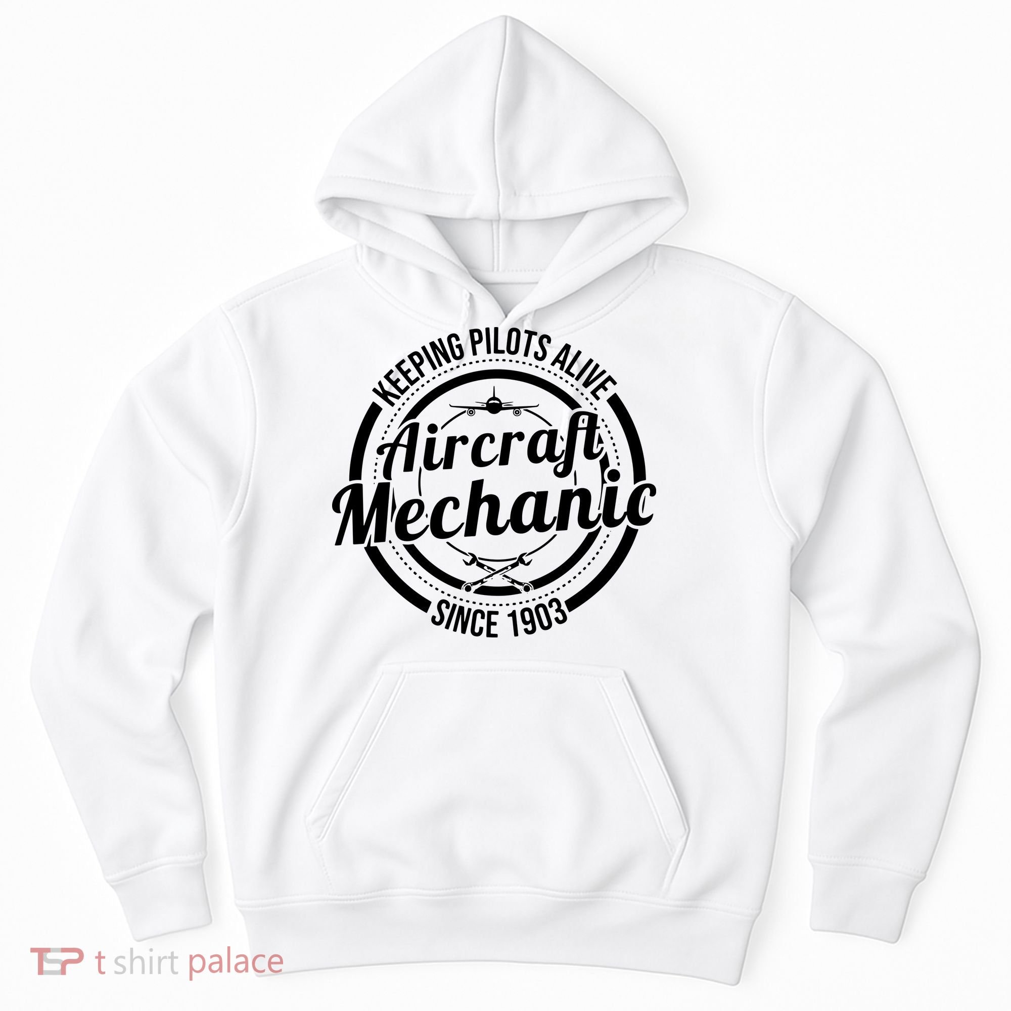 Keeping Pilots Alive Aircraft Mechanic Since 1903 Hoodie