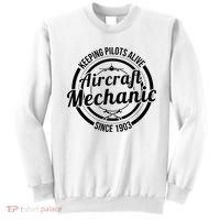 Keeping Pilots Alive Aircraft Mechanic Since 1903 Sweatshirt thumb 0