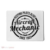Keeping Pilots Alive Aircraft Mechanic Since 1903 Mousepad thumb 0
