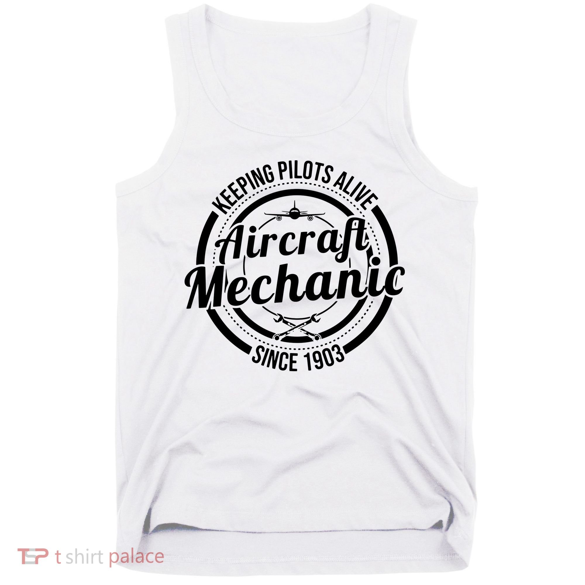 Keeping Pilots Alive Aircraft Mechanic Since 1903 Tank Top