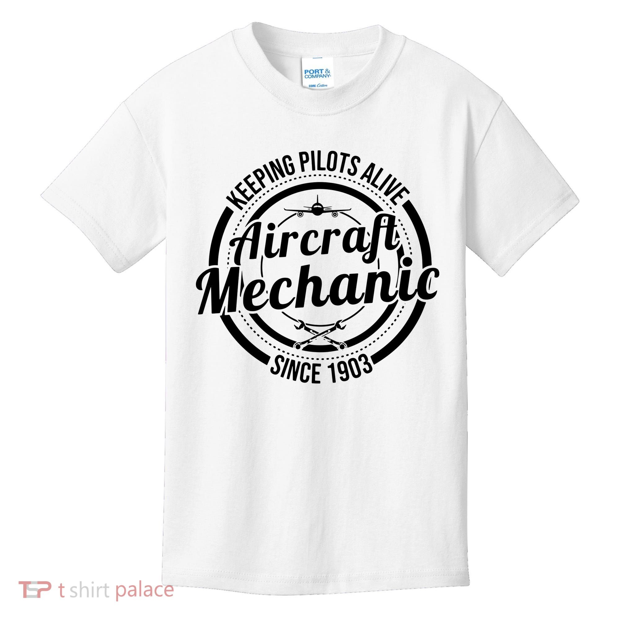 Keeping Pilots Alive Aircraft Mechanic Since 1903 Kids T-Shirt