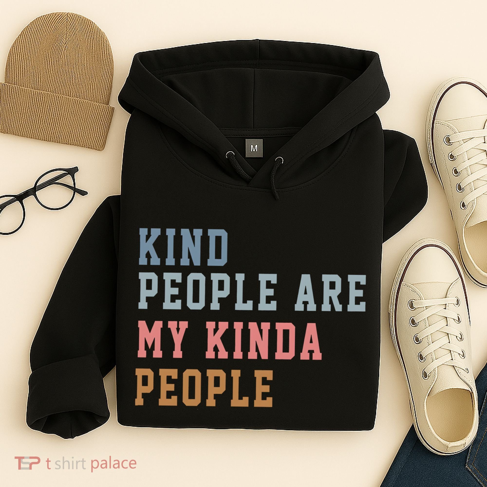 Kind People Are My Kinda People Hoodie