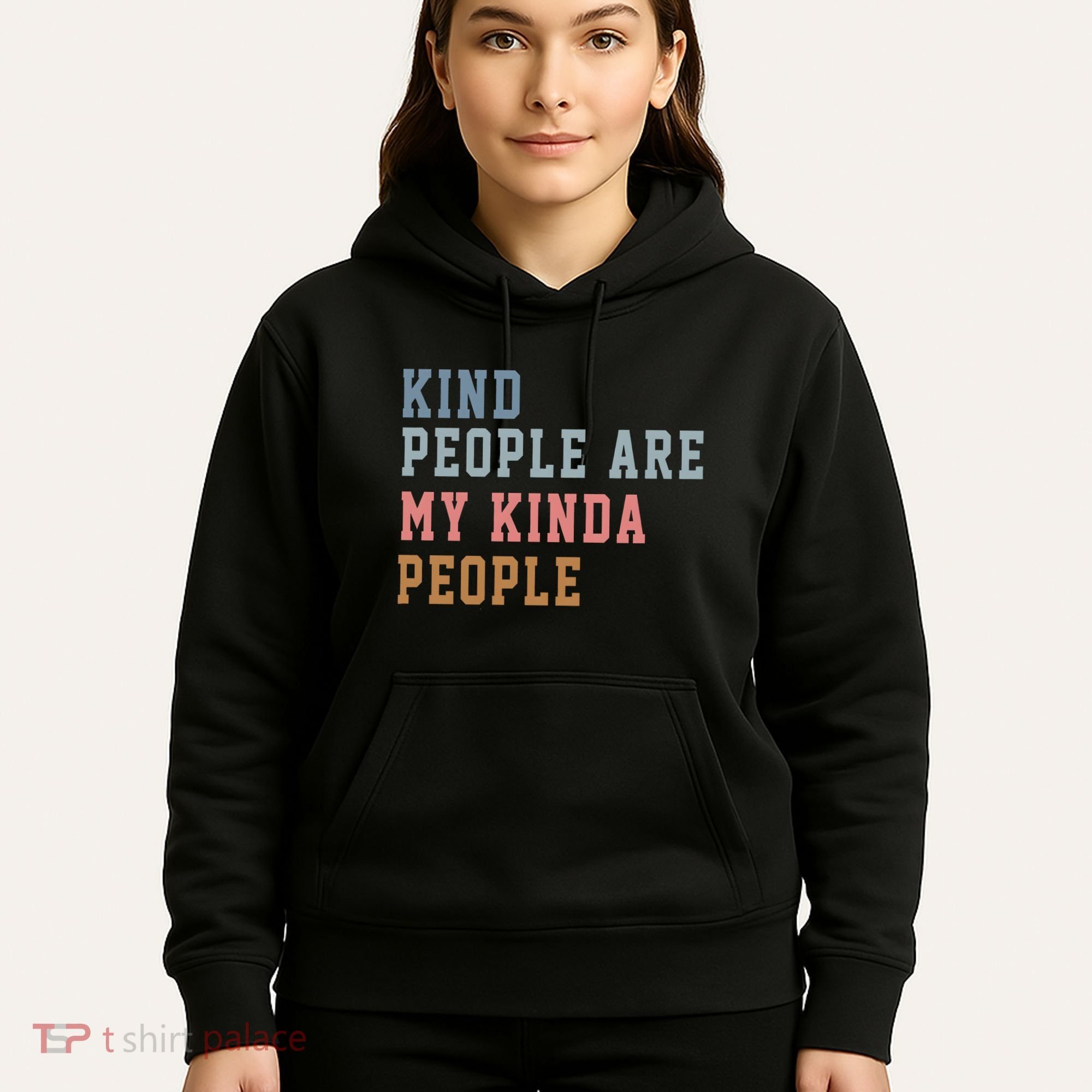 Kind People Are My Kinda People Hoodie