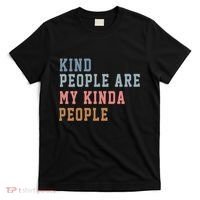 Kind People Are My Kinda People T-Shirt thumb 0