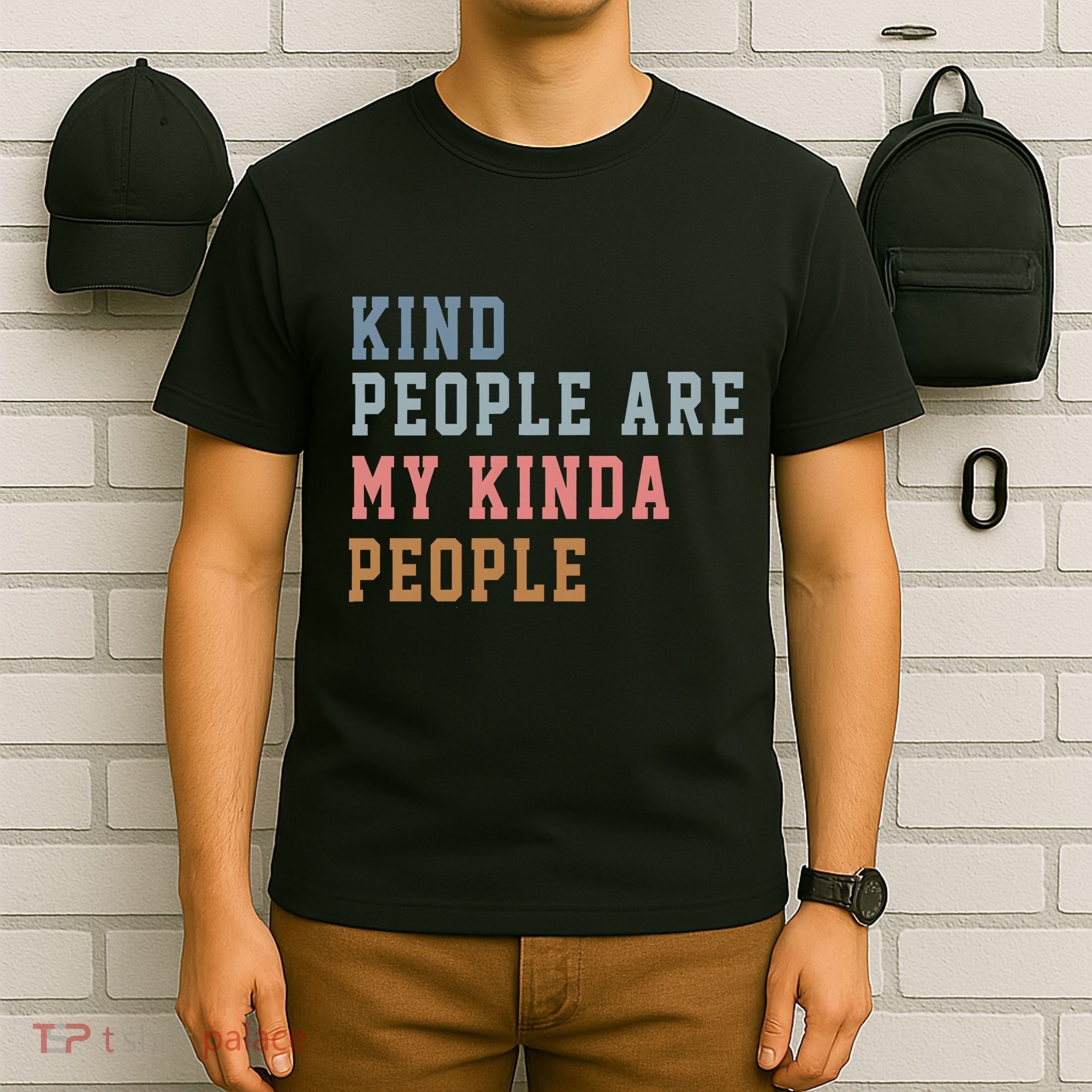 Kind People Are My Kinda People T-Shirt