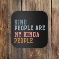 Kind People Are My Kinda People Coaster thumb 0