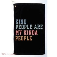 Kind People Are My Kinda People Golf Towel thumb 0