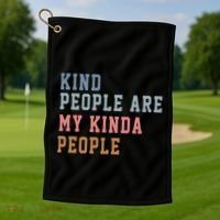 Kind People Are My Kinda People Golf Towel thumb 1